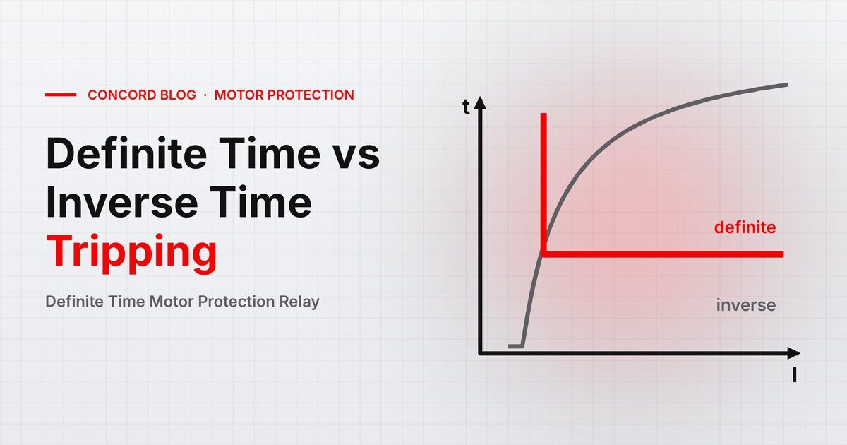 Definite Time Motor Protection Relay: vs Inverse Time & Settings - CONCORD blog